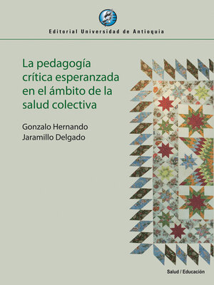 cover image of La pedagogía crítica esperanzada en el ámbito de la salud colectiva